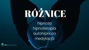 różnice hipnoterapia, hipnoza, autohipnoza medytacja